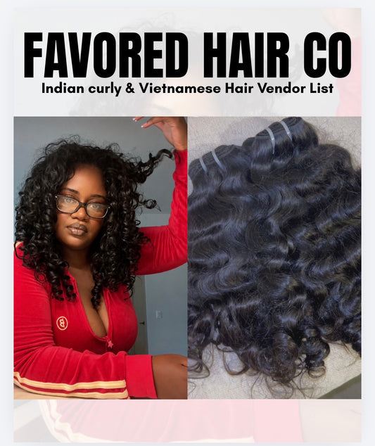 FAVORED HAIR CO INDIAN CURLY + VIETNAMESE STRAIGHT HAIR VENDOR LIST